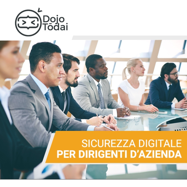 Corso di formazione per i Dirigenti d'azienda: sicurezza digitale
